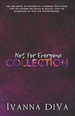 Not For Everyone COLLECTION 