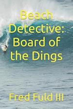 Beach Detective: Board of the Dings 