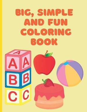 BIG, SIMPLE AND FUN COLORING BOOK