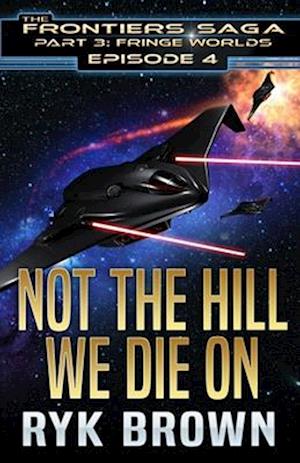 Ep.#3.4 - Not The Hill We Die On