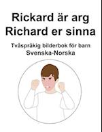 Svenska-Norska Rickard är arg / Richard er sinna Tvåspråkig bilderbok för barn
