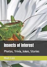 Insects of Interest: Photos, Trivia, Jokes, Stories 