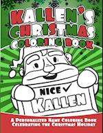 Kallen's Christmas Coloring Book A Personalized Name Coloring Book Celebrating the Christmas Holiday 