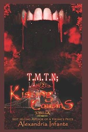 T.M.T.N; Kissing Cousins: Kissing Cousins