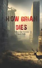 How Brian Dies 