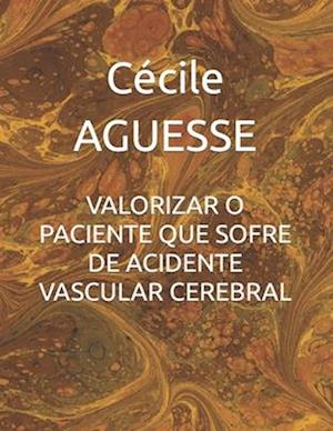 Valorizar O Paciente Que Sofre de Acidente Vascular Cerebral