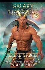 Reever: An Enemies to Lovers Fake Mate Alien Abduction Romance (Galaxy Warriors #3) 