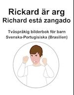 Svenska-Portugisiska (Brasilien) Rickard är arg / Richard está zangado Tvåspråkig bilderbok för barn