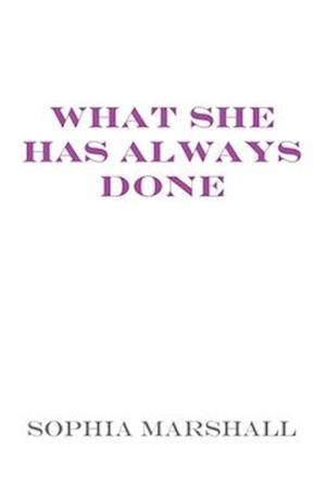 What She Has Always Done