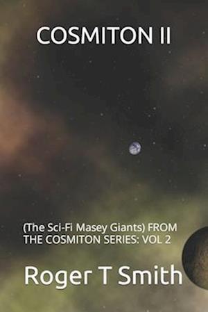 COSMITON II: (The Sci-Fi Masey Giants) FROM THE COSMITON SERIES: VOL 2