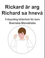 Svenska-Slovakiska Rickard är arg / Richard sa hnevá Tvåspråkig bilderbok för barn
