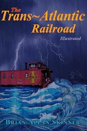 The Trans-Atlantic Railroad