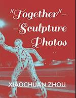 "Together"--Sculpture Photos 