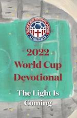 2022 World Cup Devotional: The Light Is Coming 