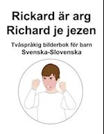 Svenska-Slovenska Rickard är arg / Richard je jezen Tvåspråkig bilderbok för barn