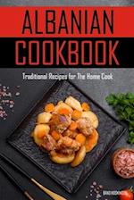 Albanian Cookbook: Traditional Recipes for The Home Cook 