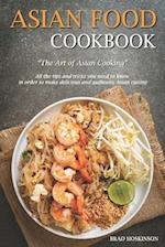 Asian Food Cookbook: The Art of Asian Cooking 