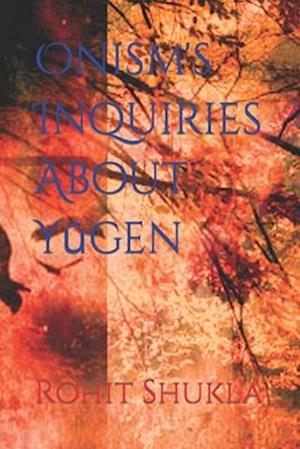 Onism's Inquiries About Yugen