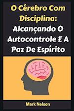 O Cérebro Com Disciplina