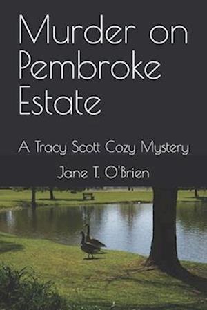 Murder on Pembroke Estate: A Tracy Scott Cozy Mystery