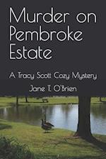 Murder on Pembroke Estate: A Tracy Scott Cozy Mystery 