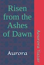 Aurora: Risen From the Ashes of Dawn 