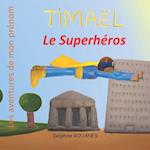 Timaël le Superhéros