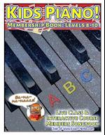 Kids Piano! Membership Book: Levels 8-10: Live Class & Interactive Course Members Songbook 