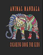 animal mandala coloring book for kids: Coloring Pages of Relaxing Mandala 