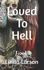 Loved To Hell : Book 2 
