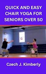 QUICK AND EASY CHAIR YOGA FOR SENIORS OVER 50 