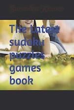 The Latest sudoku puzzles games book 