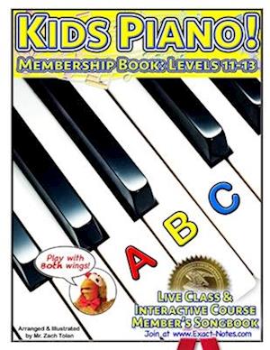 Kids Piano! Membership Book: Levels 11-13: Live Class & Interactive Course Members Songbook