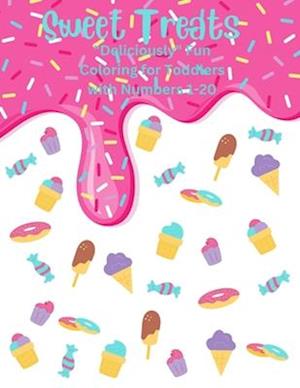 Sweet Treats: "Deliciously" Fun Coloring for Toddlers with Numbers 1-20