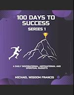 100 Days To Success Series 1: A daily Inspirational, Scriptures and Motivational Nuggets. 