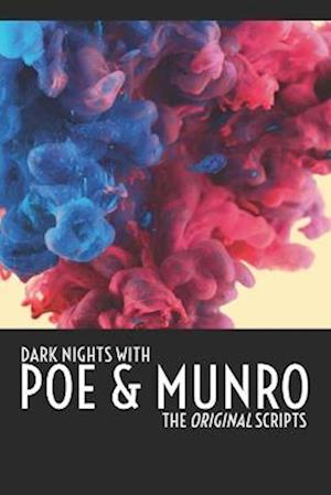 Dark Nights with Poe and Munro - The Original Scripts