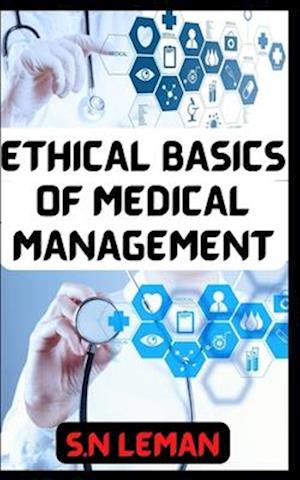 ETHICAL BASICS OF MEDICAL MANAGEMENT