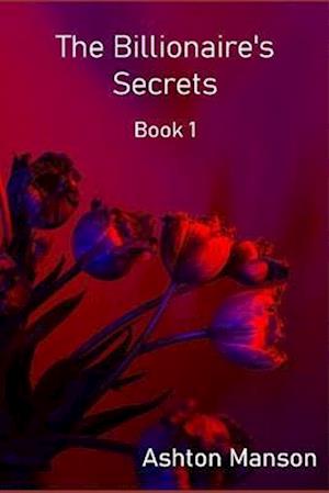 The Billionaire's Secrets Book 1