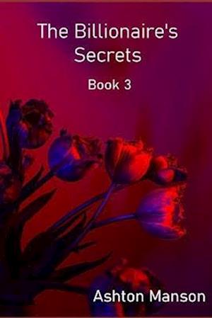 The Billionaire's Secrets Book 3