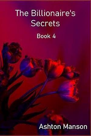 The Billionaire's Secrets Book 4