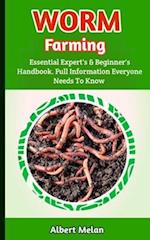 Worm Farming : Comprehensive Instructions For Worm Farming, Composting, Plus Organic Farming 