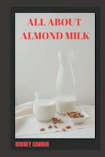 ALL ABOUT ALMOND MILK: Almond milk a great vegan alternative 