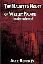 Haunted House of Wesley Palace 