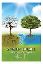 2 Trees, 1 Choice: Which Will You Choose? 