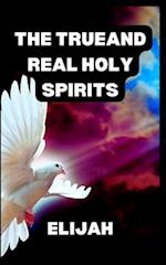 The True and real Holy Spirits 