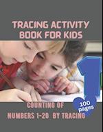 Tracing Activity Book For Kids: Counting Of Numbers 1-20 By Tracing 