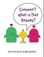 Consent? What is That Anyway?