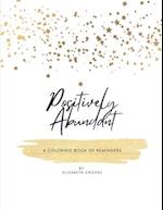 Positively Abundant: A Coloring Book of Reminders 