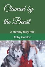 Claimed by the Beast: A steamy fairy tale 