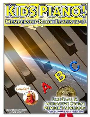 Kids Piano! Membership Book: Levels 14-17: Live Class & Interactive Course Members Songbook